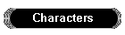 Characters